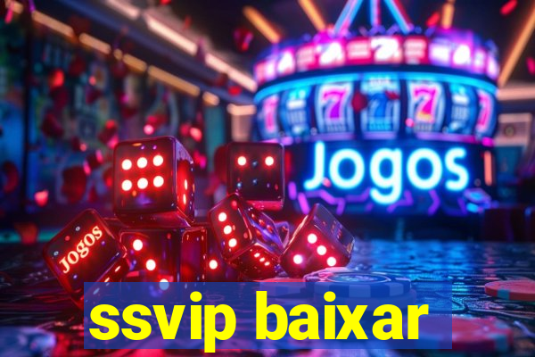 ssvip baixar